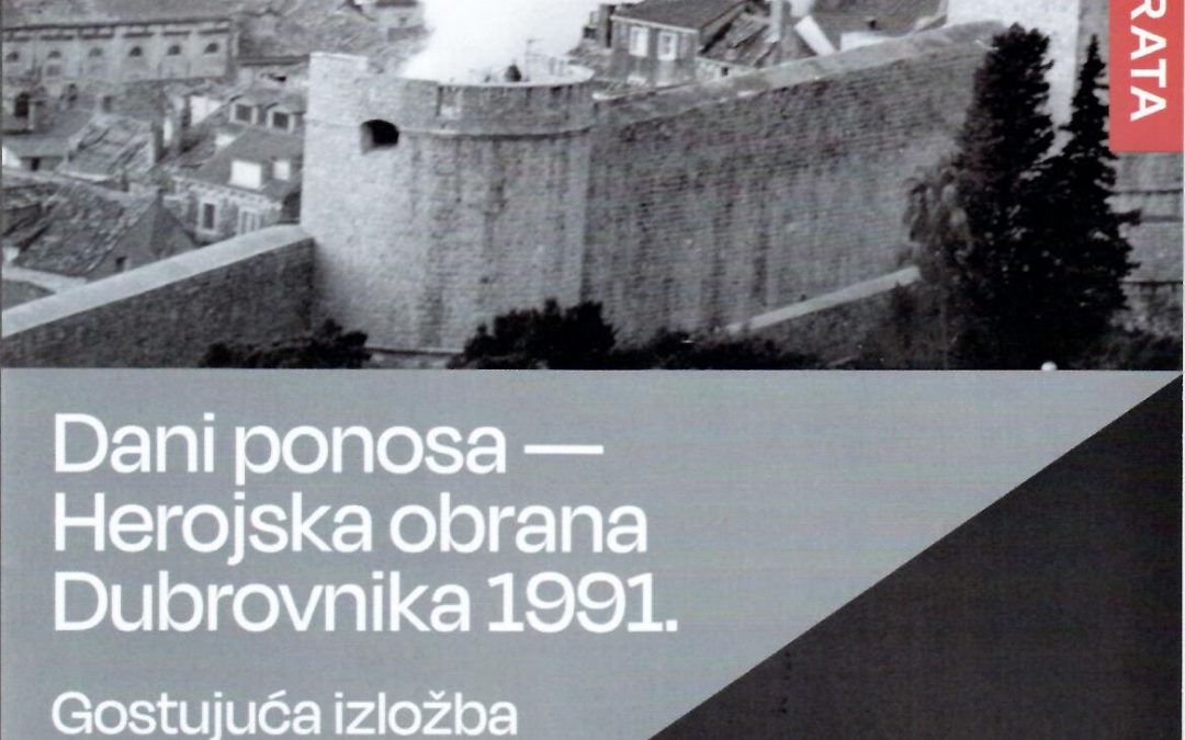 „Dani ponosa – herojska obrana Dubrovnika 1991.“, gostovanje MDRD u Muzeju Domovinskog rata Karlovac – Turanj, MGK, 22.02.-21.05.2023.